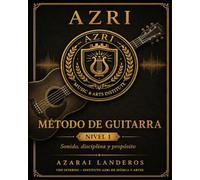 AZRI Music & Arts Institute: Metodo de Guitarra