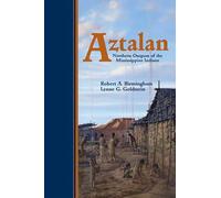 Aztalan: Northern Outpost of the Mississippian Indians