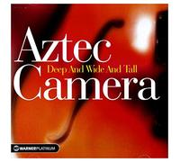 Aztec Camera - Deep And Wide And Tall - The Platinum Collection