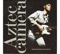 Aztec Camera - Somewhere In My Heart