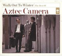 Aztec Camera - Walk Out To Winter: The Best Of Aztec Camera