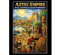 Aztec Empire Workbook: Read, Answer & Color (Read, Color & Answer Workbook Series)