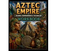 Aztec Empire Workbook: Reading Comprehension & Vocabulary (Reading Comprehension & Vocabulary Workbook)