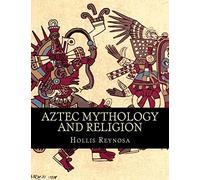 Aztec Mythology and Religion
