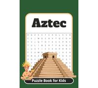 Aztec Puzzle Book: A Kids Activity Book Packed with Aztec Word Searches, Mazes, and Sudoku | 6 x 9 | 120 pages | Great for long road trips, vacation, ... much more. (Ancient Civilization Puzzle Book)