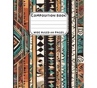 Aztec Tribal Vibes Composition Notebook - Wide Ruled, 110 Lined Pages for School, Journaling & Writing: Aesthetic Tribal Pattern Notebook for ... Writers & Lovers of Indigenous Geometric Art