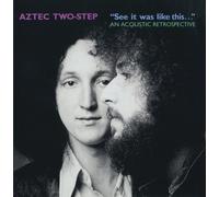 Aztec Two-Step - See It Was Like This...