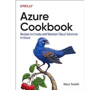 Azure Cookbook: Recipes to Create and Maintain Cloud Solutions in Azure