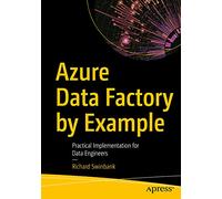 Azure Data Factory by Example: Practical Implementation for Data Engineers