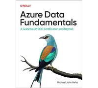 Azure Data Fundamentals : A Guide to DP-900 Certification and Beyond