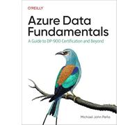Azure Data Fundamentals: A Guide to DP-900 Certification and Beyond