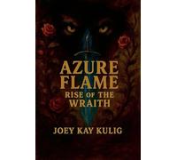 Azure Flame: Rise of the Wraith: 1
