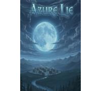 Azure Lie: Non è l'ombra a mentire: è il lume che la disegna