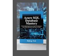 Azure SQL database mastery: Unlock High-Performance Data Architecture and Cloud Efficiency with Ease in 2026
