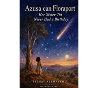 Azusa Can Floraport: Her Sister Tot Never Had A Birthday