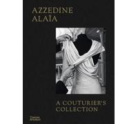 Azzedine Alaia: A Couturier's Collection