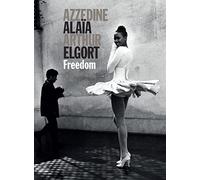 Azzedine Alaia Arthur Elgort: Freedom