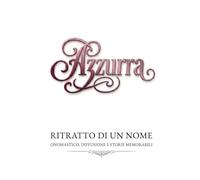 Azzurra - ritratto di un nome: onomastico, diffusione e storie memorabili