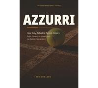 Azzurri: How Italy Rebuilt a Tennis Empire From Panatta to Sinner and the Golden Generation