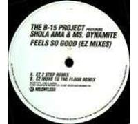 B-15 Project & Shola Ama & Ms. Dynamite - Feels So Good (EZ Mixes) - Relentless Records