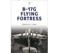 B-17G Flying Fortress (Historic Military Aircraft Series)