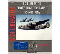 B-24 Liberator Pilot's Flight Operating Instructions