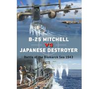B-25 Mitchell vs Japanese Destroyer : Battle of the Bismarck Sea 1943