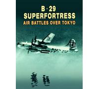 B-29 Superfortress - Air Battles over Tokyo