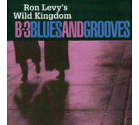B-3 Blues and Grooves by Ron Levy's Wild Kingdom (2009) Audio CD