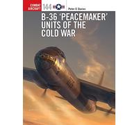 B-36 'Peacemaker' Units of the Cold War: (Combat Aircraft)