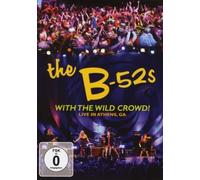 B-52s: With the Wild Crowd! Live in