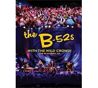 B-52'S - With The Wild Crowd! - Live In Athens, GA [DVD] [2012] [NTSC]