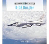 B-58 Hustler: Convair's Cold War Mach 2 Bomber: 42 (Legends of Warfare: Aviation, 42)