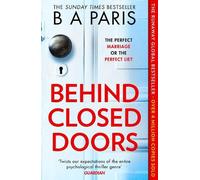 B. A. Paris – Behind Closed Doors – Sunday Times bestselling psychological thriller – Paperback