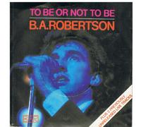 B. A. Robertson - To Be Or Not To Be / Language Of Love, Hot Shot [7" Vinyl]