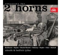 B. and Z.Tylsar - Concertos for Two French Horns /Beethoven,Rejcha,Rossler-Rosetti,Pokorny,Fiala,Haydn,Hanisch