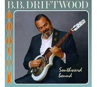 B.B. Driftwood - Southward Bound