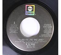 B.B. King 45 RPM I Like To Live The Love / Love