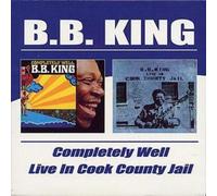 B.B. KING - COMPLETELY WELL/LIVE IN COOK COUNTY JAIL 2 CD NEW