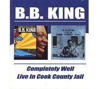 B.B. King - Completely Well / Live In Cook County Jail - CD - D4z
