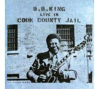 B. B. King - B. B. King Live In Cook County Jail
