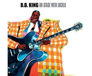 B.B. King - One Stage With Lucille