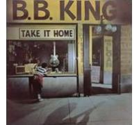 B.B. KING: TAKE IT HOME - CD