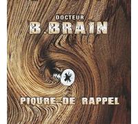 B.Brain - Piqure De Rappel
