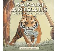B.C. LESTER BOOKS Safari Animal Coloring Book: Color In 30 Realistic & Hand-Drawn B.C. LESTER BOOKS Multicolor