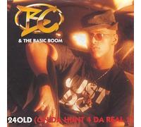 B.C. & The Basic Boom - 24 Old (On Da Hunt 4 Da Real 1)