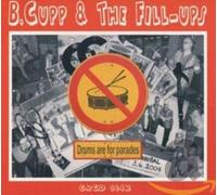 B Cupp & The Fill - Drums Are for Parades