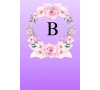B: Cute little A5 lined and dated notebook for lovely people whose name begins with 'B'
