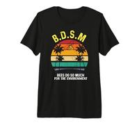 B.D.S.M Bees do so Much for the Environment Premium T-Shirt
