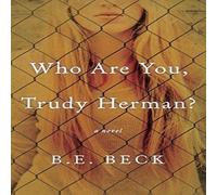 B.E. Beck Who Are You, Trudy Herman? Paperback Book B.E. Beck Multicolor